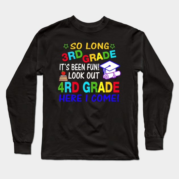 So Long 3rd Grade T-Shirt 4th Grade Here I Come Graduation Long Sleeve T-Shirt by crosszcp2